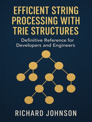 cover image of Efficient String Processing with Trie Structures